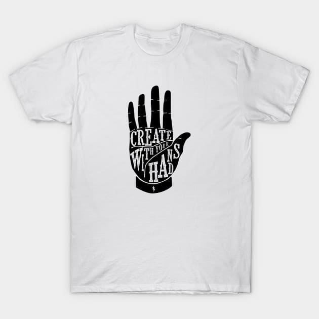 Create with your hand T-Shirt by Raintreestrees7373